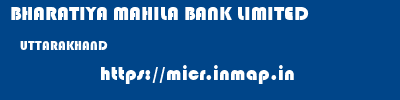 BHARATIYA MAHILA BANK LIMITED  UTTARAKHAND     micr code